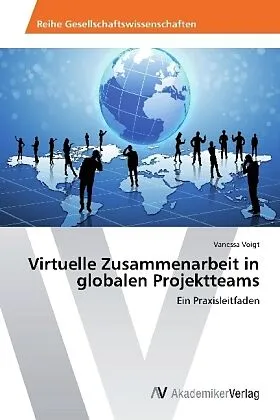 Virtuelle Zusammenarbeit in globalen Projektteams