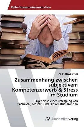 Zusammenhang zwischen subjektivem Kompetenzerwerb & Stress im Studium