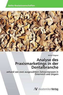 Kartonierter Einband Analyse des Praxismarketings in der Dentalbranche von Attila Trägner