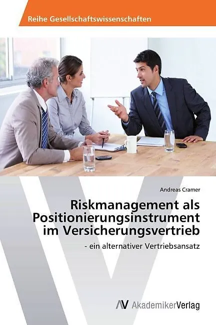 Riskmanagement als Positionierungsinstrument im Versicherungsvertrieb