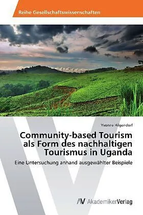 Community-based Tourism als Form des nachhaltigen Tourismus in Uganda