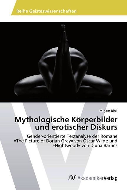 Mythologische Körperbilder und erotischer Diskurs