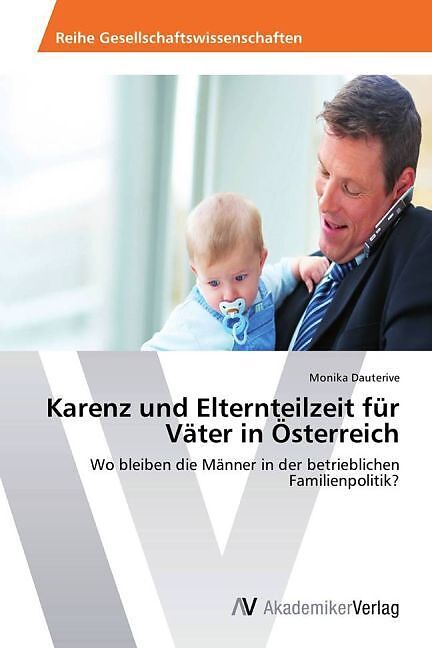 Karenz und Elternteilzeit für Väter in Österreich