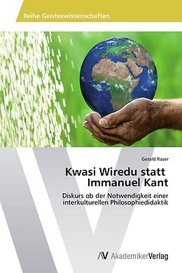 Kartonierter Einband Kwasi Wiredu statt Immanuel Kant von Gerald Raser