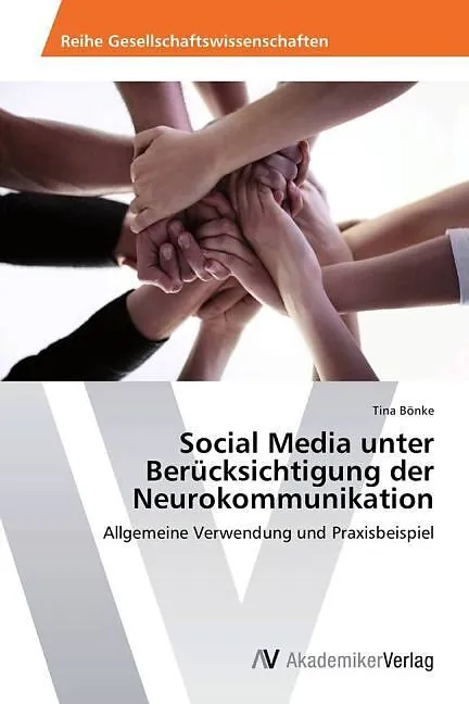 Social Media unter Berücksichtigung der Neurokommunikation