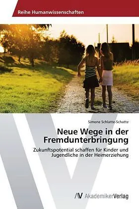 Neue Wege in der Fremdunterbringung