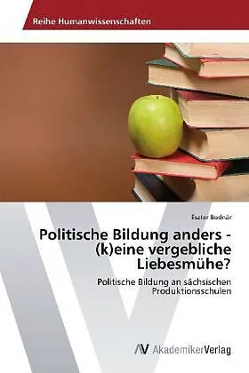 Politische Bildung anders - (k)eine vergebliche Liebesmühe?