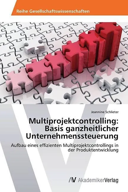 Multiprojektcontrolling: Basis ganzheitlicher Unternehmenssteuerung