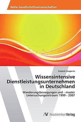 Kartonierter Einband Wissensintensive Dienstleistungsunternehmen in Deutschland von Frederik Hupperts