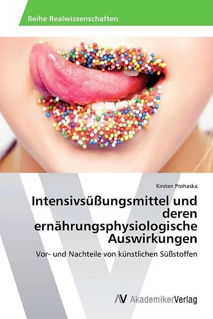 Intensivsüßungsmittel und deren ernährungsphysiologische Auswirkungen