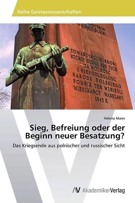 Sieg, Befreiung oder der Beginn neuer Besatzung?