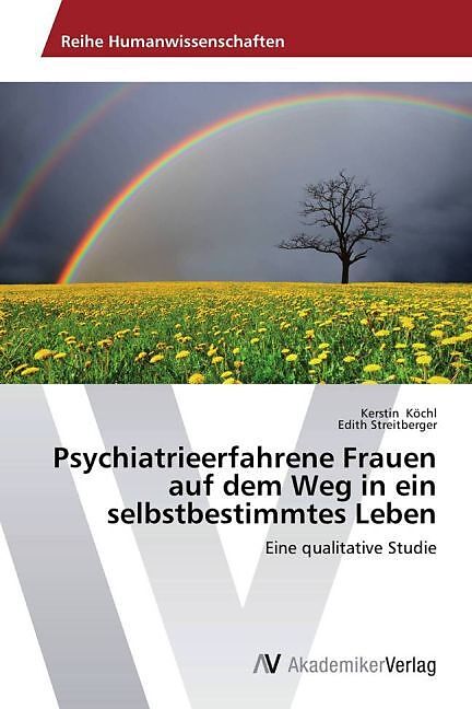 Psychiatrieerfahrene Frauen auf dem Weg in ein selbstbestimmtes Leben