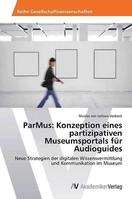 ParMus: Konzeption eines partizipativen Museumsportals für Audioguides
