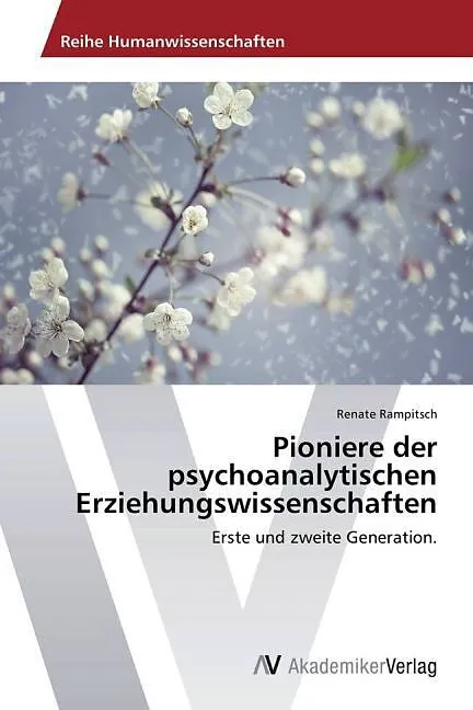 Pioniere der psychoanalytischen Erziehungswissenschaften