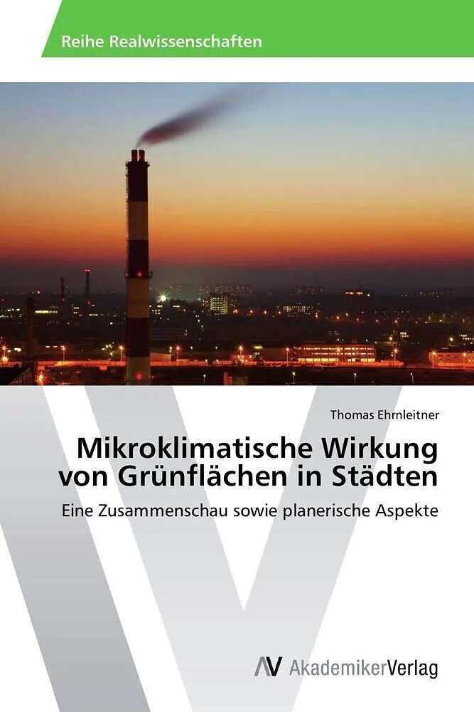 Mikroklimatische Wirkung von Grünflächen in Städten