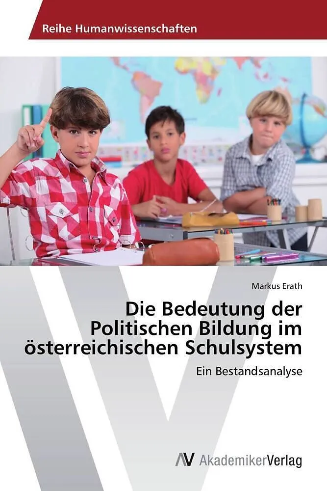 Die Bedeutung der Politischen Bildung im österreichischen Schulsystem
