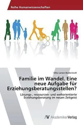 Familie im Wandel. Eine neue Aufgabe für Erziehungsberatungsstellen?