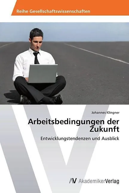 Arbeitsbedingungen der Zukunft