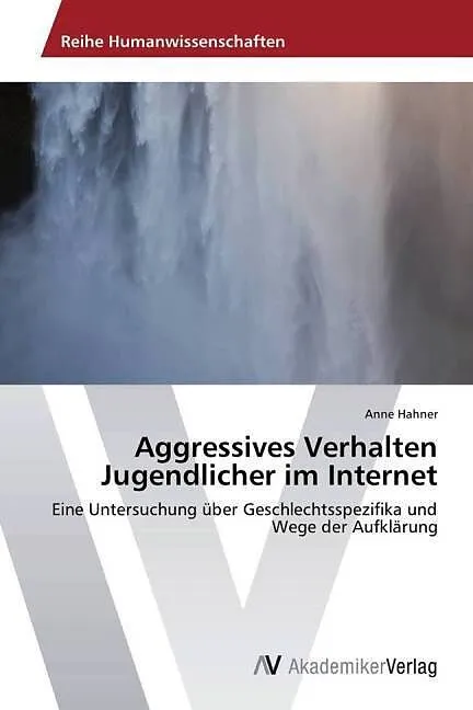 Aggressives Verhalten Jugendlicher im Internet
