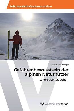 Kartonierter Einband Gefahrenbewusstsein der alpinen Naturnutzer von Nico Hechenberger