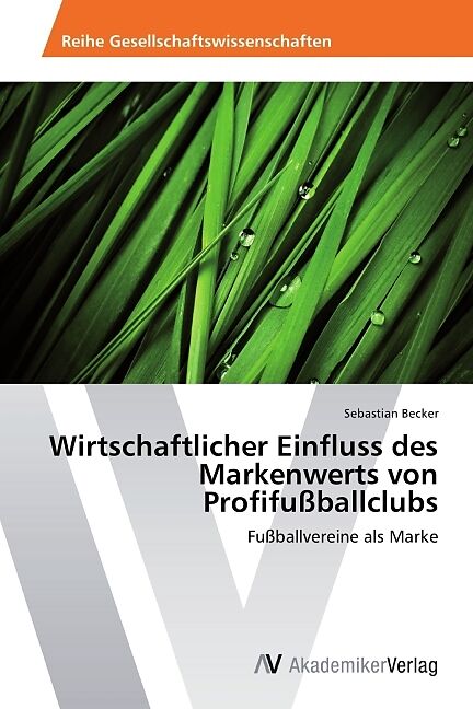 Wirtschaftlicher Einfluss des Markenwerts von Profifußballclubs