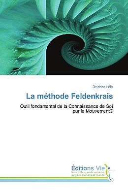 Couverture cartonnée La méthode Feldenkrais de Delphine Hélix