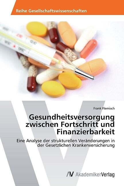 Gesundheitsversorgung zwischen Fortschritt und Finanzierbarkeit