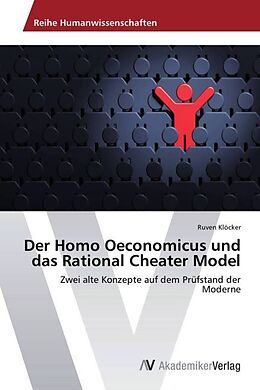 Kartonierter Einband Der Homo Oeconomicus und das Rational Cheater Model von Ruven Klöcker