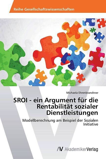 SROI - ein Argument für die Rentabilität sozialer Dienstleistungen