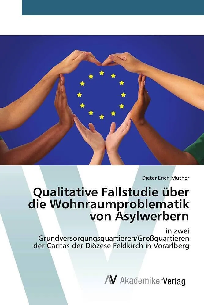 Qualitative Fallstudie über die Wohnraumproblematik von Asylwerbern