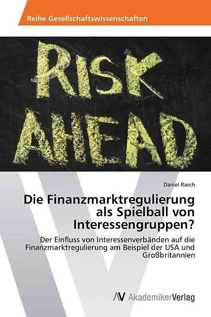 Die Finanzmarktregulierung als Spielball von Interessengruppen?