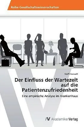 Der Einfluss der Wartezeit auf die Patientenzufriedenheit