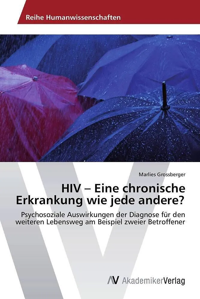 HIV - Eine chronische Erkrankung wie jede andere?