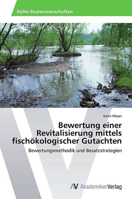 Bewertung einer Revitalisierung mittels fischökologischer Gutachten