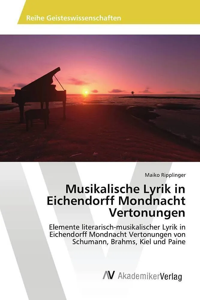 Musikalische Lyrik in Eichendorff Mondnacht Vertonungen