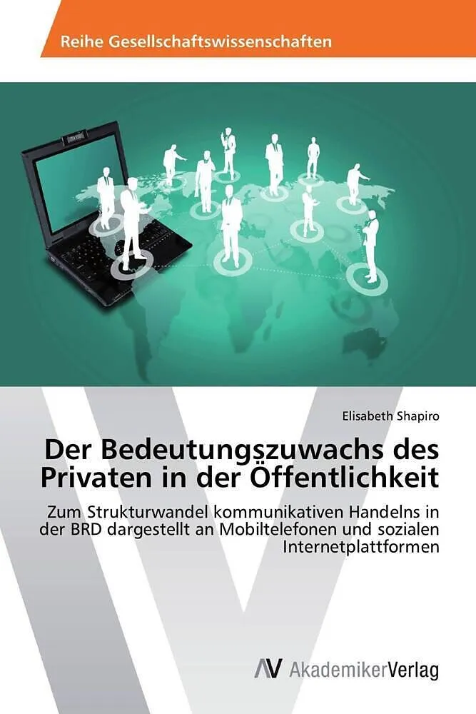 Der Bedeutungszuwachs des Privaten in der Öffentlichkeit