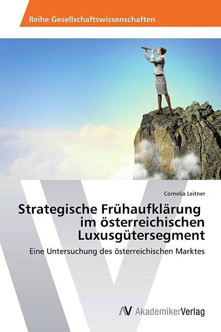Strategische Frühaufklärung im österreichischen Luxusgütersegment