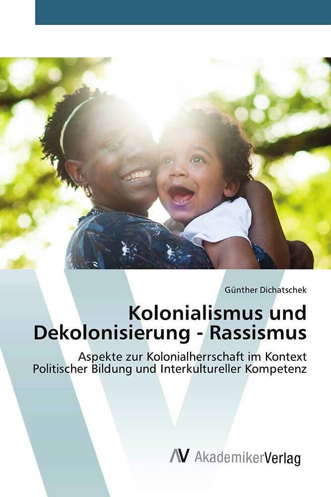Kolonialismus und Dekolonisierung - Rassismus