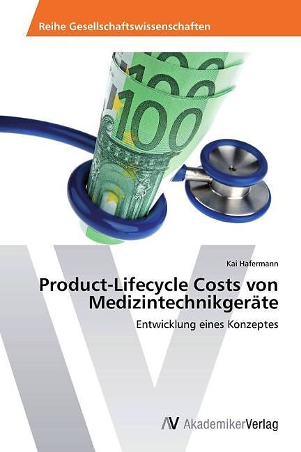 Product-Lifecycle Costs von Medizintechnikgeräte