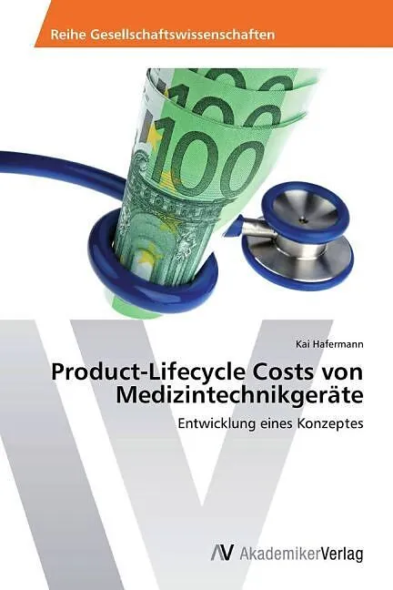 Product-Lifecycle Costs von Medizintechnikgeräte