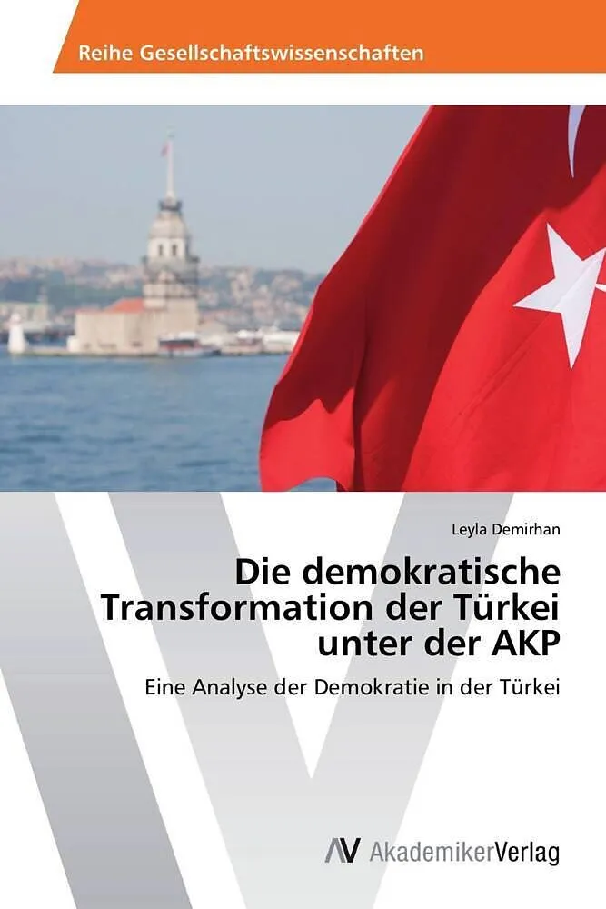 Die demokratische Transformation der Türkei unter der AKP