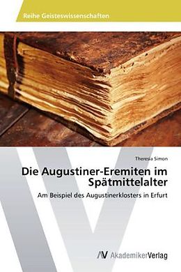 Kartonierter Einband Die Augustiner-Eremiten im Spätmittelalter von Theresia Simon