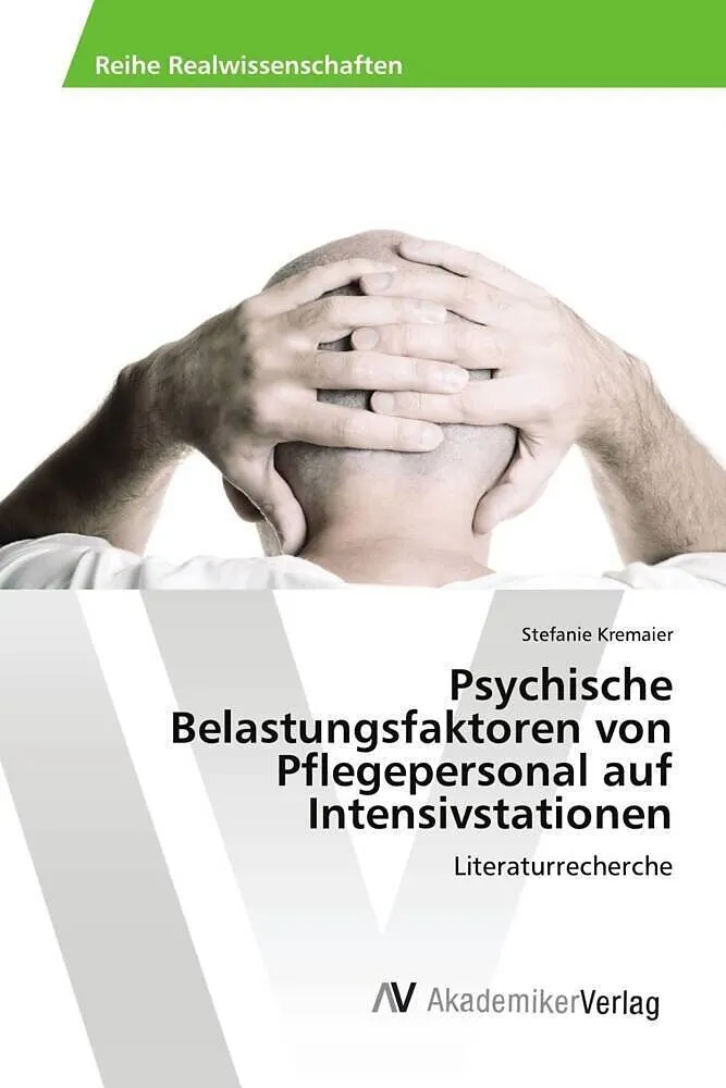 Psychische Belastungsfaktoren von Pflegepersonal auf Intensivstationen