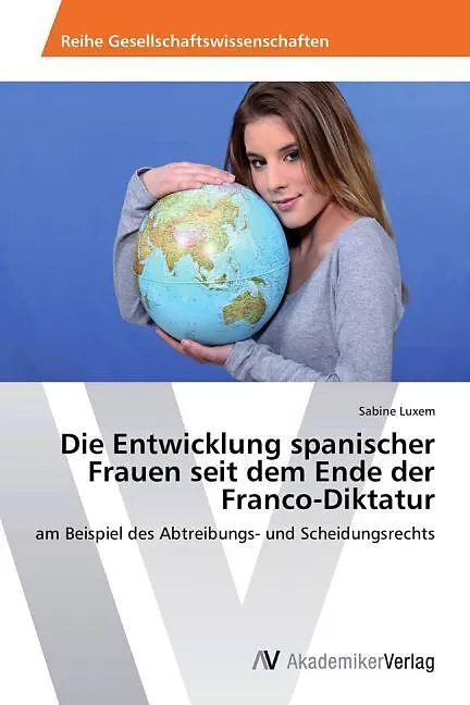 Die Entwicklung spanischer Frauen seit dem Ende der Franco-Diktatur