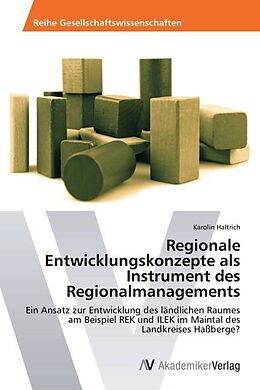 Kartonierter Einband Regionale Entwicklungskonzepte als Instrument des Regionalmanagements von Karolin Haltrich