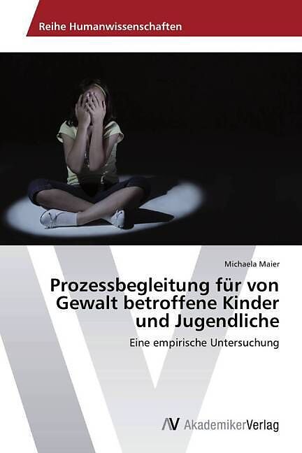 Prozessbegleitung für von Gewalt betroffene Kinder und Jugendliche