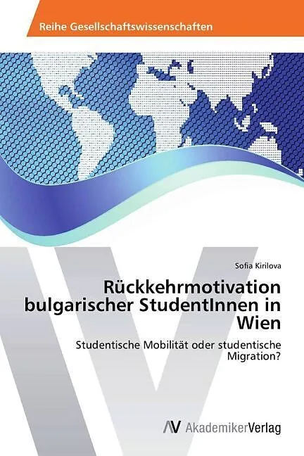 Rückkehrmotivation bulgarischer StudentInnen in Wien