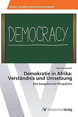 Kartonierter Einband Demokratie in Afrika: Verständnis und Umsetzung von Anica Niepraschk