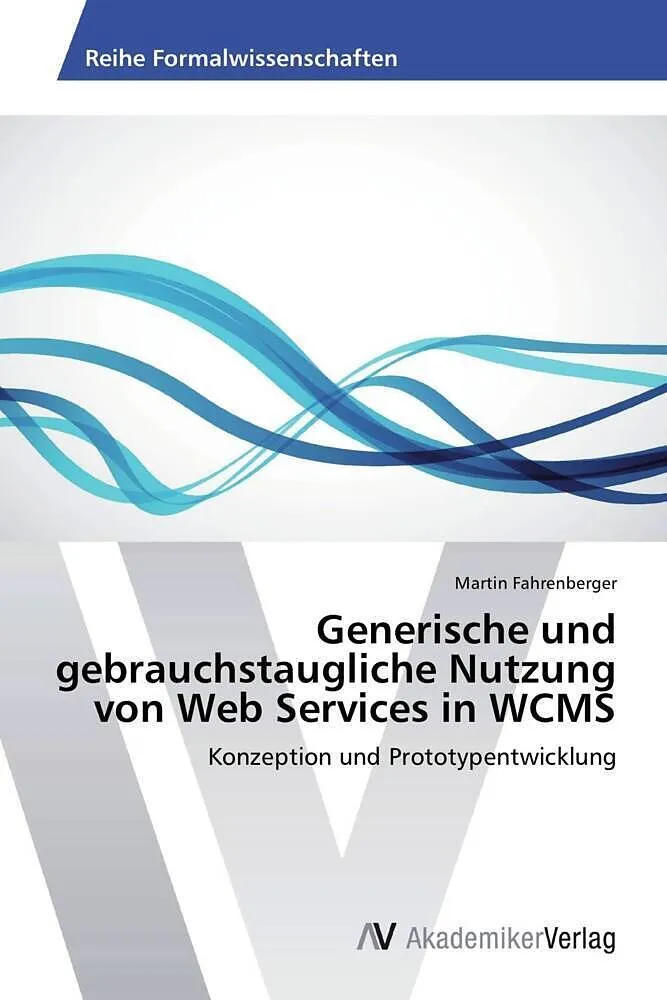 Generische und gebrauchstaugliche Nutzung von Web Services in WCMS