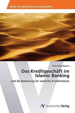 Kartonierter Einband Das Kreditgeschäft im Islamic Banking von Julian-Kaya Bagbasi